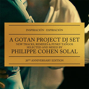 GOTAN PROJECT - INSPIRACIÓN ESPIRACIÓN (20TH ANNIVERSARY)