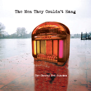 The Men They Couldn’t Hang - The Cherry Red Jukebox (Coloured Vinyl)