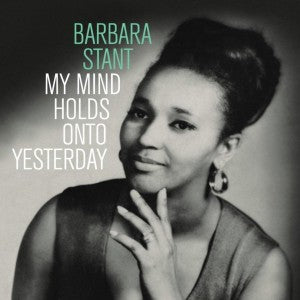 Barbara Stant - My Mind Holds Onto Yesterday