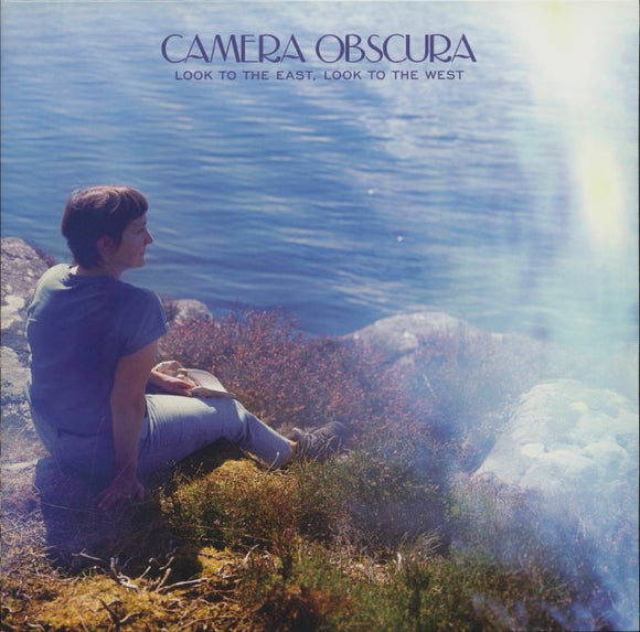 Camera Obscura - Look To The East, Look To The East