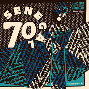 Various Artists - Senegal 70 - Sonic Gems & Previously Unreleased Recordings from the 70s