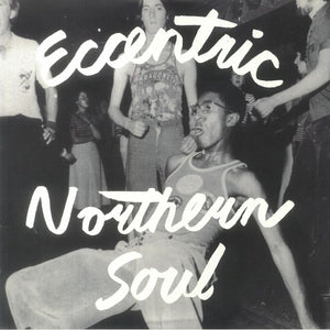 Various Artists - Eccentric Northern Soul