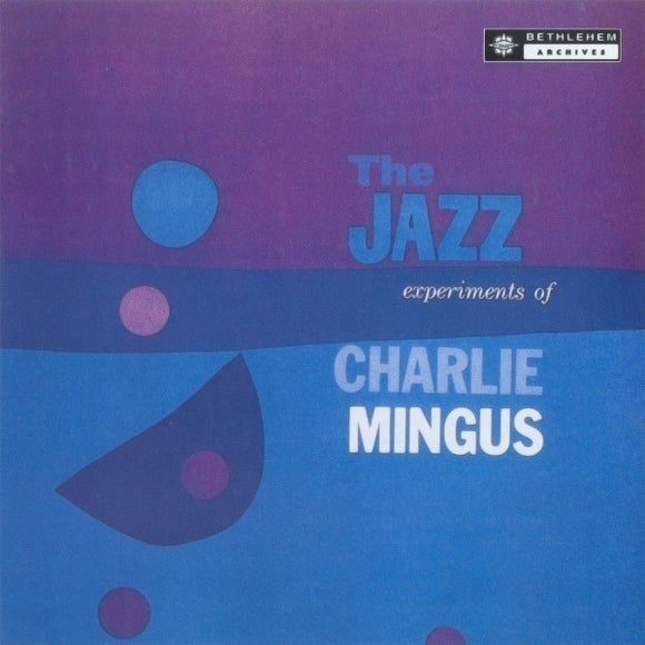 Charles Mingus - The Jazz Experiments of...