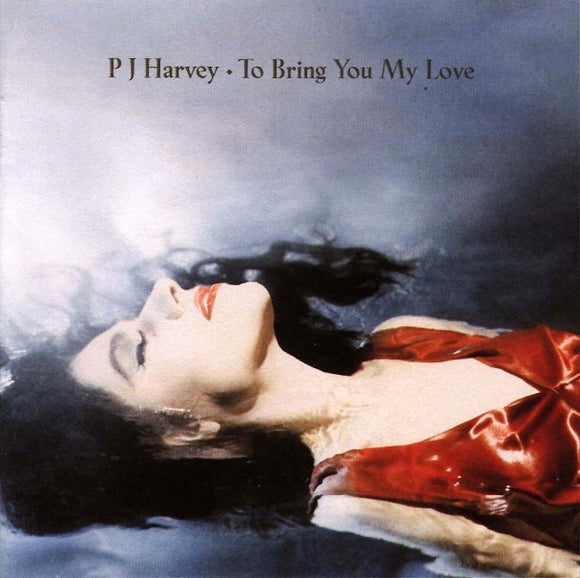 PJ Harvey - To Bring You My Love