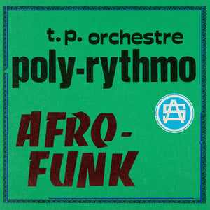 T.P. Orchestre - Poly-Rythmo Afro-Funk Vol. 1
