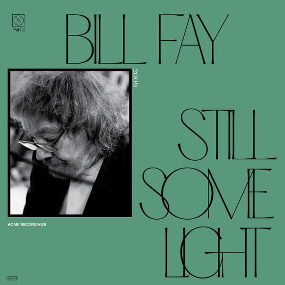 Bill Fay - Still Some Light Part. 2