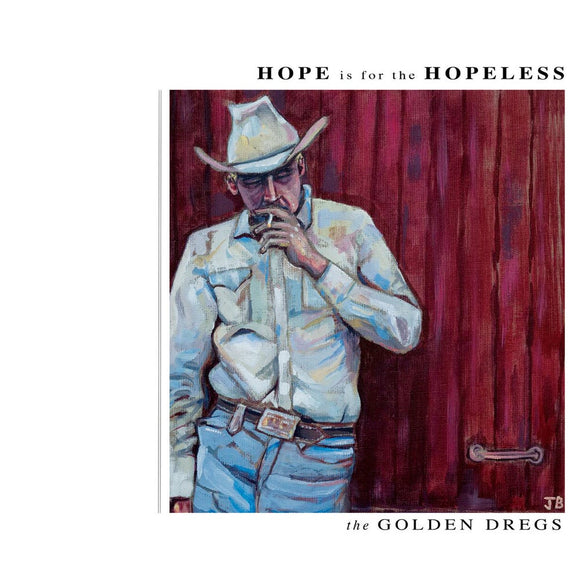 Golden Dregs - Hope Is for the Hopeless