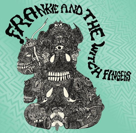 Frankie and The Witch Fingers - Frankie and The Witch Fingers