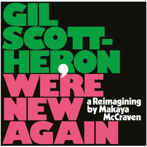 Gill Scott Heron, We're New Again a Reimagining by Makaya McCraven