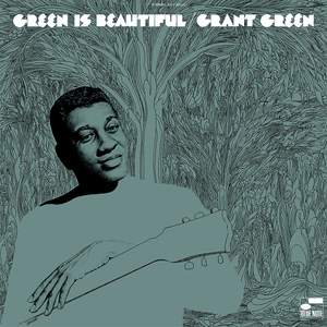 Grant Green - Green Is Beautiful