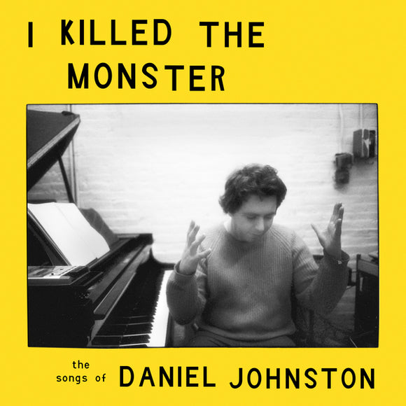 Various Artists - I Killed The Monster (The Songs of Daniel Johnston)