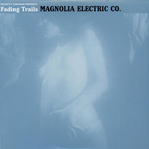 Magnolia Electric Co. - Fading Trails