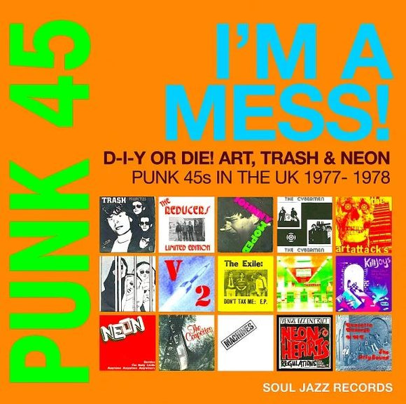 Various Artists - Punk 45: I’m A Mess! D-I-Y Or Die! Art, Trash and Neon: Punk 45s In The UK 1977-78
