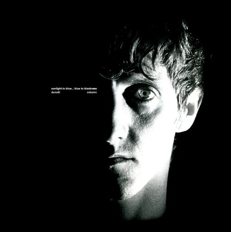 The Durutti Column - Sunlight to Blue... Blue to Blackness