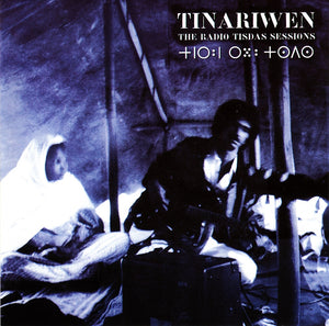 Tinariwen - The Radio Tisdas Sessions (20th Anniversary Edition)