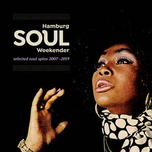 Various Artists - Hamburg Soul Weekender; Selected Spins 2007 - 2019