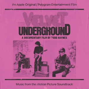 The Velvet Underground - The Velvet Underground: A Documentary Film By Todd Haynes – Music From The Motion Picture Soundtrack